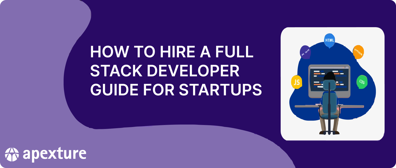 How to Hire a Full Stack Developer: Guide for Startups