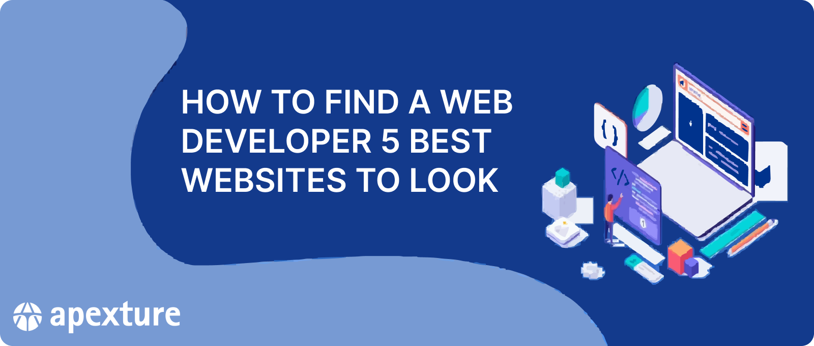 How to Find a Web Developer: 5 Best Websites to Look
